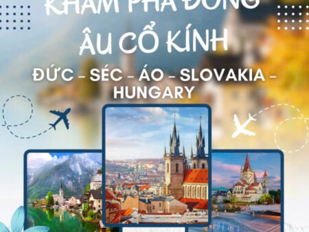 TOUR ĐỨC – SÉC – ÁO – SLOVAKIA – HUNGARY  10N9Đ